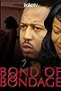 Primary photo for Bond of Bondage Primary photo for Bond of Bondage