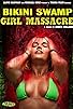 Primary photo for Bikini Swamp Girl Massacre Primary photo for Bikini Swamp Girl Massacre