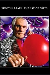 Primary photo for Tim Leary: The Art of Dying Primary photo for Tim Leary: The Art of Dying