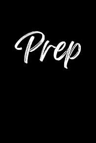 Primary photo for Prep Primary photo for Prep