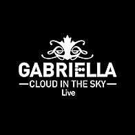 Primary photo for Gabriella: Cloud in the Sky (Live version)