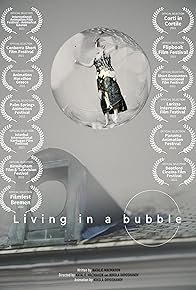 Primary photo for Living in A Bubble