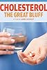Primary photo for Cholesterol, the Great Bluff