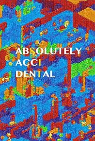 Primary photo for Absolutely Accidental