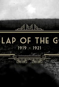 Primary photo for The Lap Of The Gods: 1919 - 1921 Primary photo for The Lap Of The Gods: 1919 - 1921