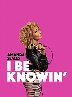 Poster of Amanda Seales: I Be Knowin'