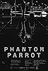 Primary photo for Phantom Parrot