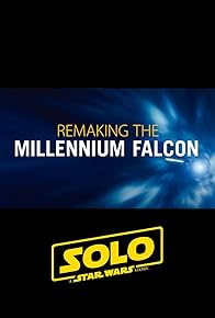 Primary photo for Solo: Remaking the Millennium Falcon Primary photo for Solo: Remaking the Millennium Falcon