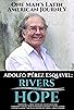 Primary photo for Adolfo Perez Esquivel: Rivers of Hope