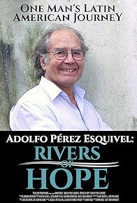 Primary photo for Adolfo Perez Esquivel: Rivers of Hope