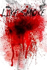 Primary photo for Like Smoke Primary photo for Like Smoke