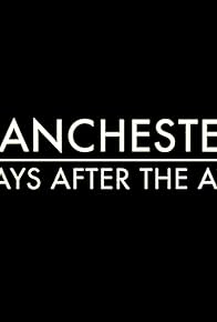 Primary photo for Manchester: 100 Days After the Attack Primary photo for Manchester: 100 Days After the Attack