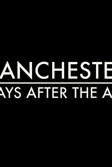 Primary photo for Manchester: 100 Days After the Attack Primary photo for Manchester: 100 Days After the Attack