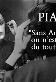 Primary photo for Piaf, sans amour on n'est rien du tout Primary photo for Piaf, sans amour on n'est rien du tout