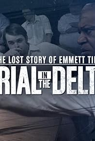 Primary photo for The Lost Story of Emmett Till: Trial in the Delta