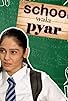 Primary photo for School Wala Pyaar Primary photo for School Wala Pyaar