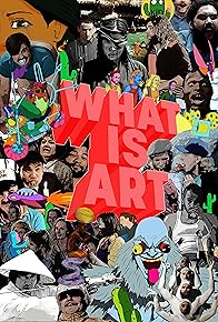 Primary photo for What Is Art Primary photo for What Is Art