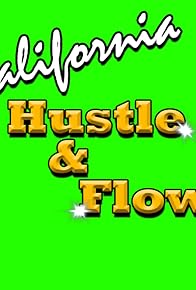 Primary photo for California Hustle and Flow