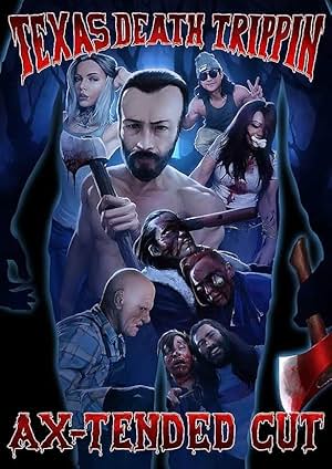 Texas Death Trippin Ax-Tended Cut (2020) Texas Death Trippin Ax-Tended Cut (2020)