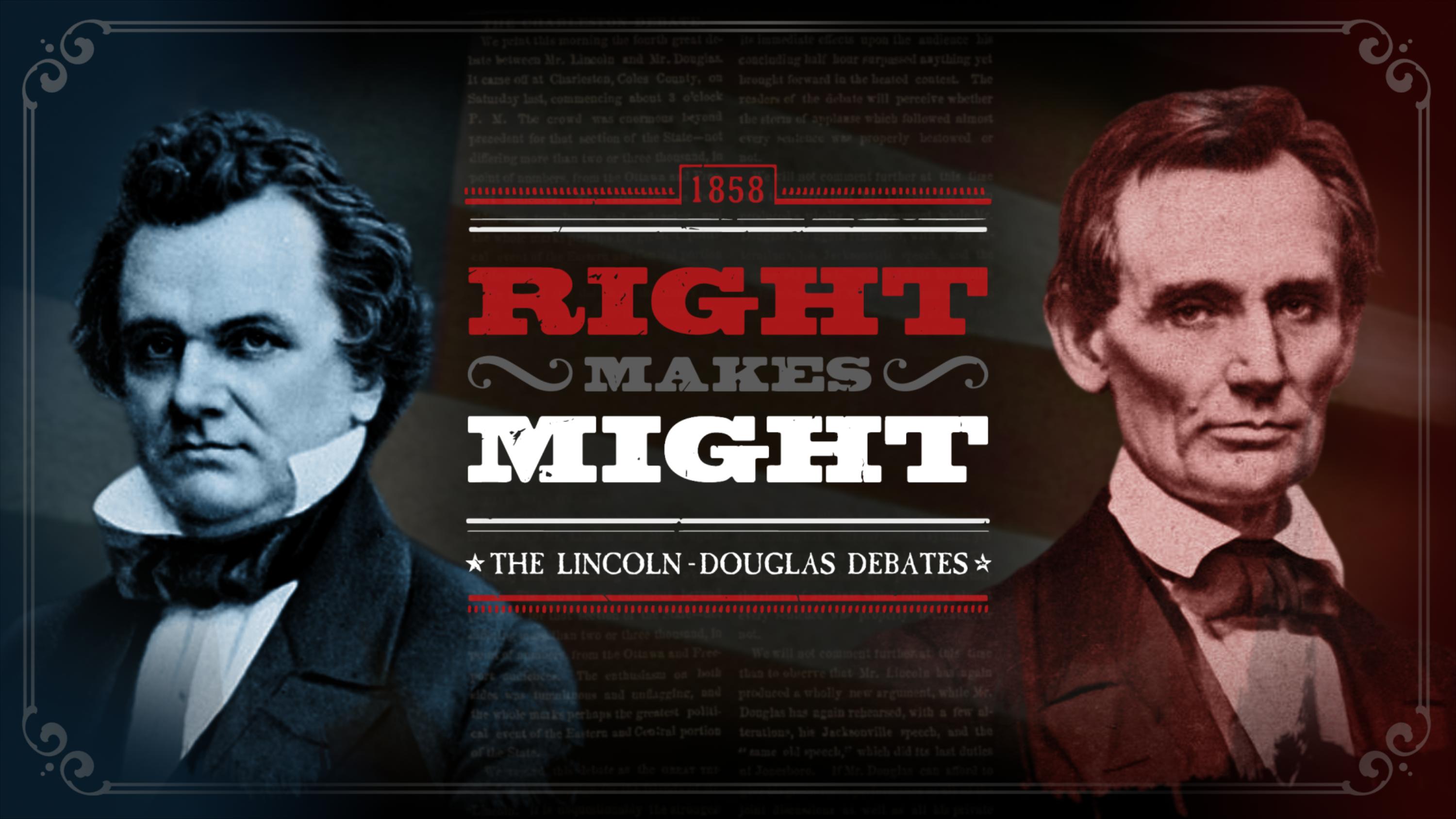 Right Makes Might: The Lincoln-Douglas Debates