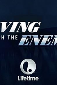 Primary photo for Living with the Enemy