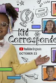 Primary photo for Kid Correspondent Primary photo for Kid Correspondent