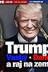Primary photo for Trump, Vasky, Dano a raj na zemi Primary photo for Trump, Vasky, Dano a raj na zemi