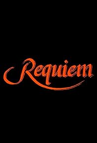 Primary photo for Requiem Primary photo for Requiem
