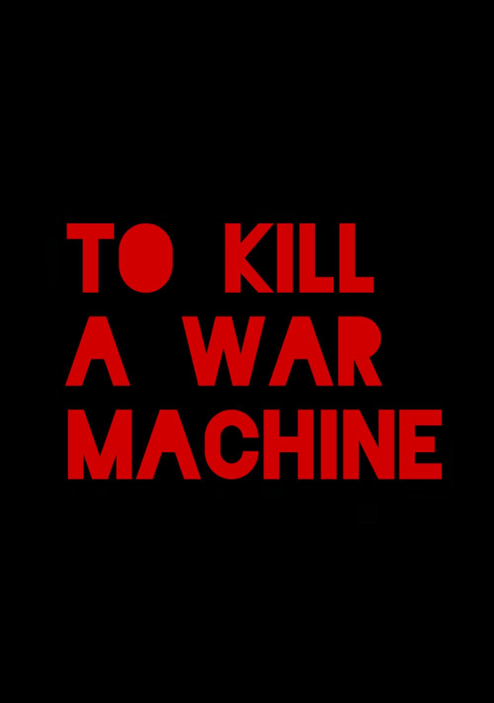 To Kill a War Machine