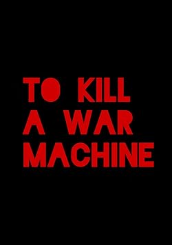 Poster of To Kill A War Machine
