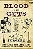 Primary photo for Blood and Guts: A History of Surgery Primary photo for Blood and Guts: A History of Surgery