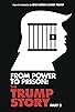 Primary photo for From Power to Prison: The Trump Story, Part II Primary photo for From Power to Prison: The Trump Story, Part II