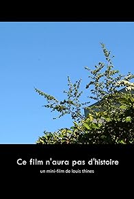 Primary photo for Ce film n'aura pas d'histoire