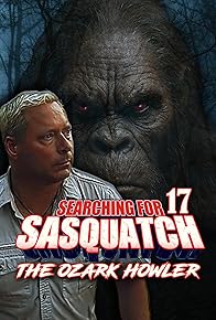 Primary photo for Searching for Sasquatch 17: The Ozark Howler Primary photo for Searching for Sasquatch 17: The Ozark Howler