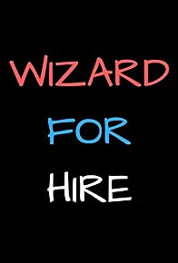 Primary photo for Wizard for Hire