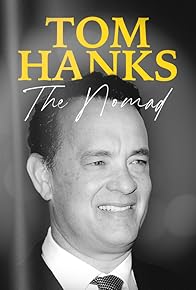 Primary photo for Tom Hanks: The Nomad Primary photo for Tom Hanks: The Nomad