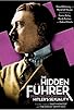 Primary photo for The Hidden Führer: Debating the Enigma of Hitler's Sexuality Primary photo for The Hidden Führer: Debating the Enigma of Hitler's Sexuality