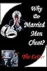 Primary photo for Why Do Married Men Cheat? The Letter Primary photo for Why Do Married Men Cheat? The Letter
