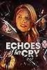 Primary photo for Echoes of Her Cry Primary photo for Echoes of Her Cry