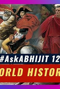 Primary photo for #AskAbhijit 12: World History