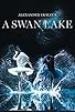 Primary photo for A Swan Lake Primary photo for A Swan Lake