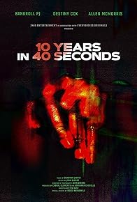 Primary photo for 10 Years in 40 Seconds Primary photo for 10 Years in 40 Seconds
