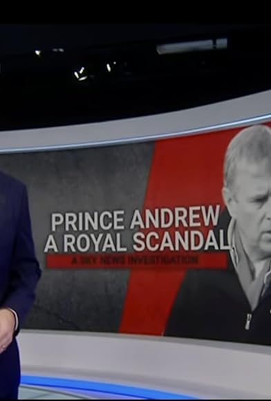 Primary photo for Prince Andrew A Royal Scandal: A Sky News Investigation Primary photo for Prince Andrew A Royal Scandal: A Sky News Investigation