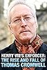 Primary photo for Henry VIII's Enforcer: The Rise and Fall of Thomas Cromwell Primary photo for Henry VIII's Enforcer: The Rise and Fall of Thomas Cromwell