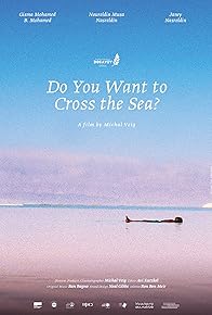Primary photo for Do You Want to Cross the Sea?