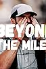 Primary photo for Beyond the Miler Primary photo for Beyond the Miler