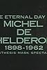 Primary photo for The Eternal Day of Michel De Ghelderode, 1898-1962 Primary photo for The Eternal Day of Michel De Ghelderode, 1898-1962