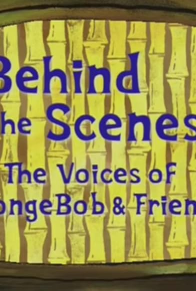 Primary photo for Behind the Scenes: The Voices of SpongeBob & Friends Primary photo for Behind the Scenes: The Voices of SpongeBob & Friends