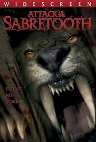 Primary photo for Attack of the Sabertooth Primary photo for Attack of the Sabertooth