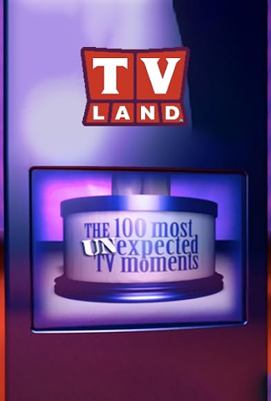Primary photo for The 100 Most Unexpected TV Moments Primary photo for The 100 Most Unexpected TV Moments